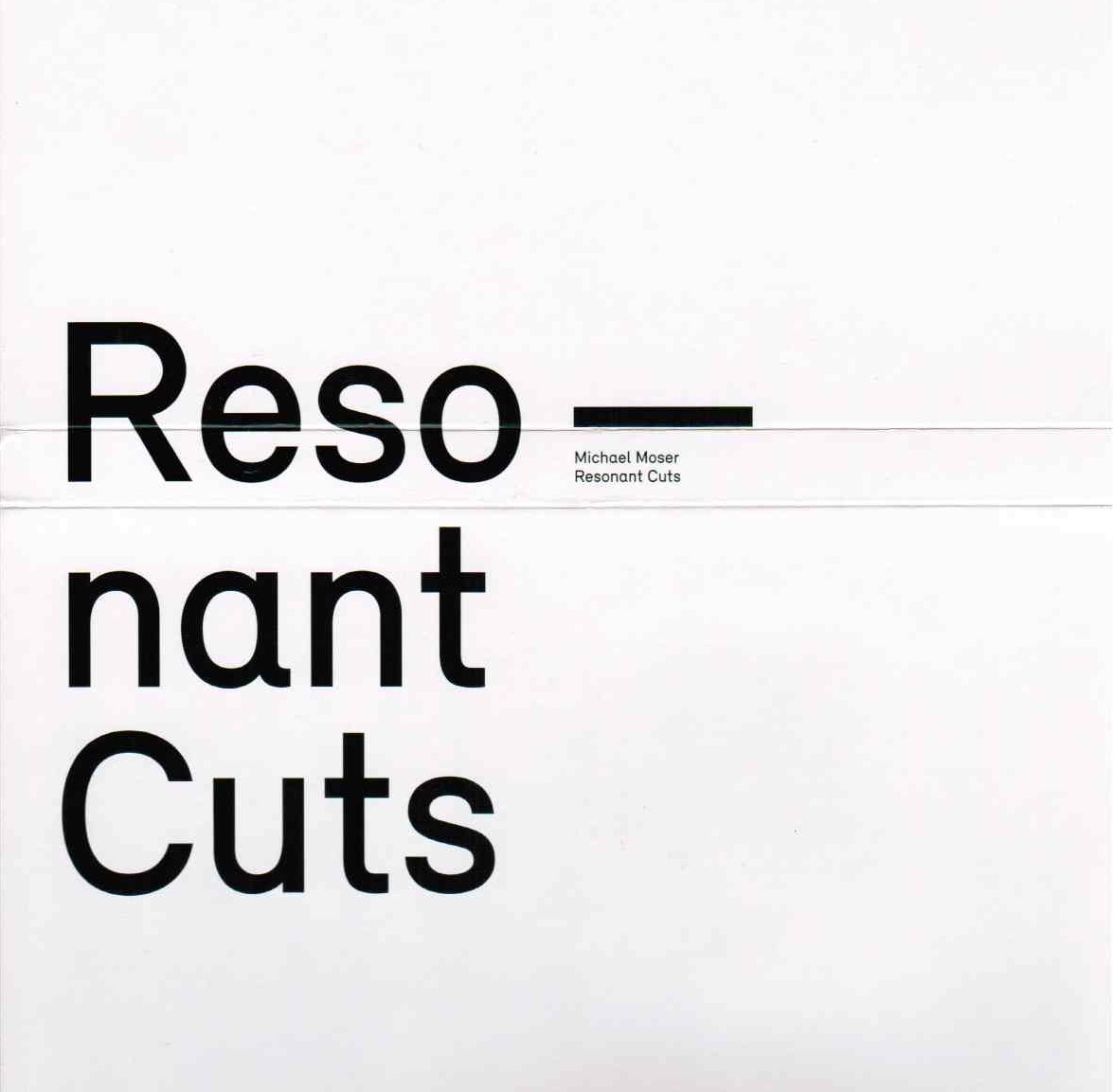 MICHAEL MOSER: Resonant Cuts